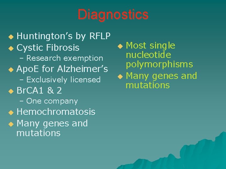Diagnostics Huntington’s by RFLP u Cystic Fibrosis u – Research exemption u Apo. E