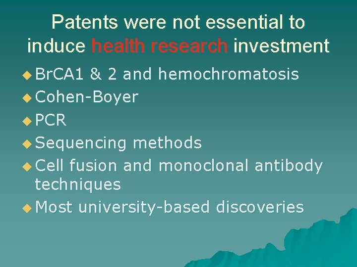 Patents were not essential to induce health research investment u Br. CA 1 &
