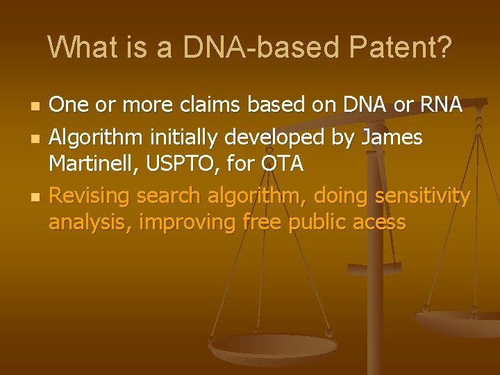 What is a DNA-based Patent? n n n One or more claims based on