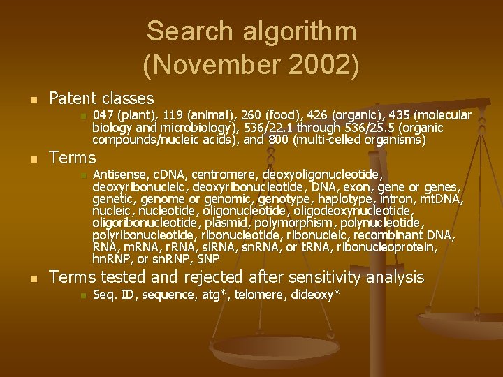 Search algorithm (November 2002) n Patent classes n n Terms n n 047 (plant),