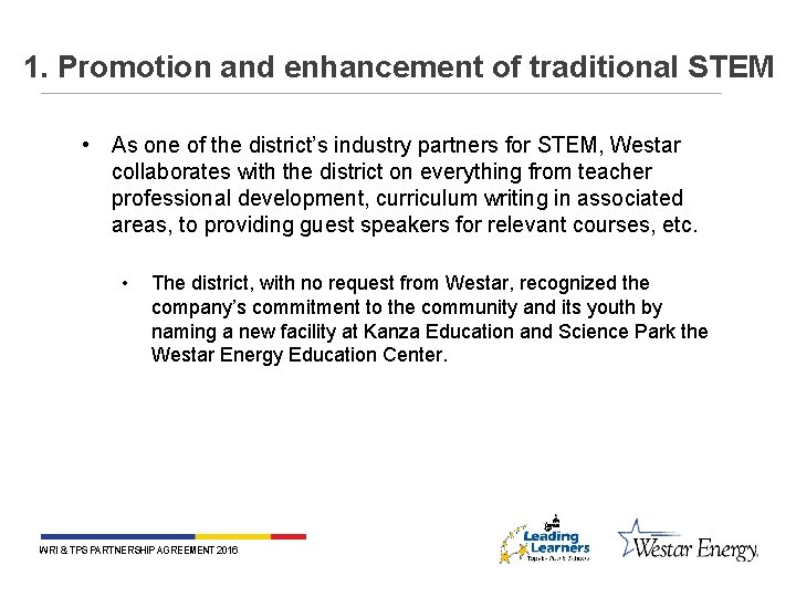 1. Promotion and enhancement of traditional STEM • As one of the district’s industry