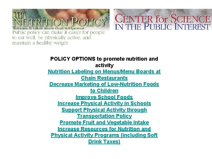 POLICY OPTIONS to promote nutrition and activity Nutrition Labeling on Menus/Menu Boards at Chain