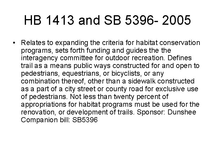 HB 1413 and SB 5396 - 2005 • Relates to expanding the criteria for