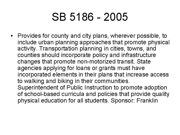 SB 5186 - 2005 • Provides for county and city plans, wherever possible, to