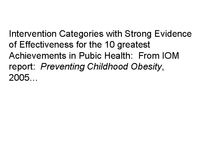 Intervention Categories with Strong Evidence of Effectiveness for the 10 greatest Achievements in Pubic