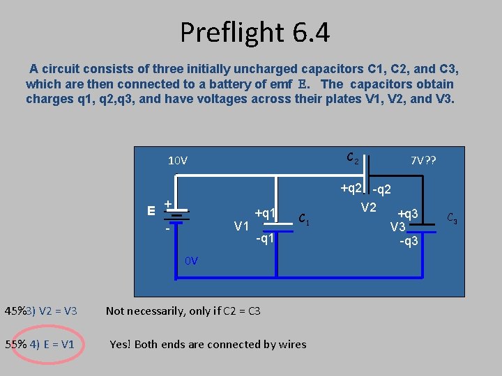 Preflight 6. 4 A circuit consists of three initially uncharged capacitors C 1, C