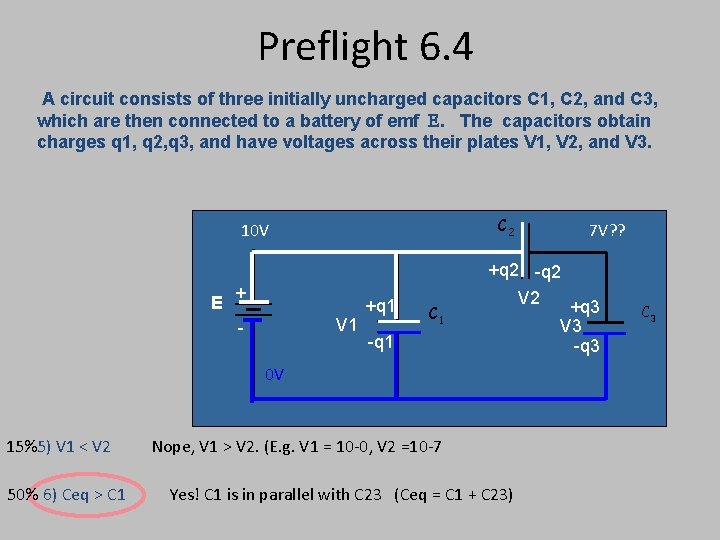 Preflight 6. 4 A circuit consists of three initially uncharged capacitors C 1, C