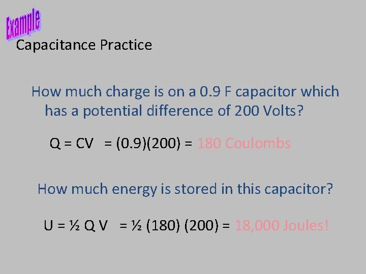 Capacitance Practice How much charge is on a 0. 9 F capacitor which has