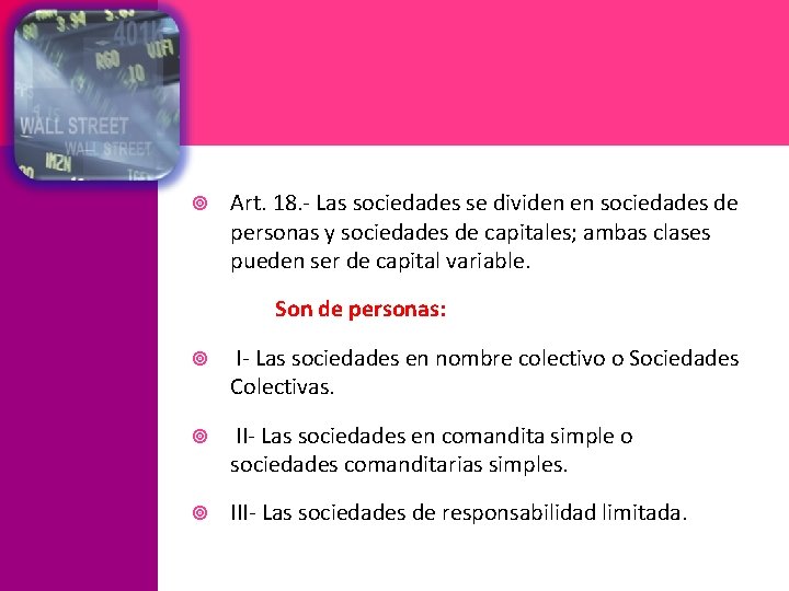  Art. 18. - Las sociedades se dividen en sociedades de personas y sociedades