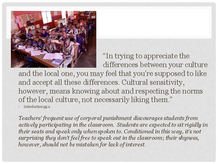 “In trying to appreciate the differences between your culture and the local one, you