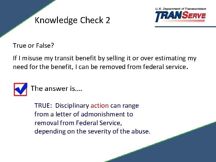 Knowledge Check 2 True or False? • . If I misuse my transit benefit