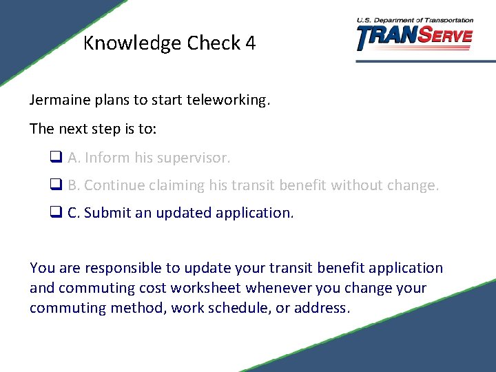 Knowledge Check 4 Jermaine plans to start teleworking. The next step is to: q