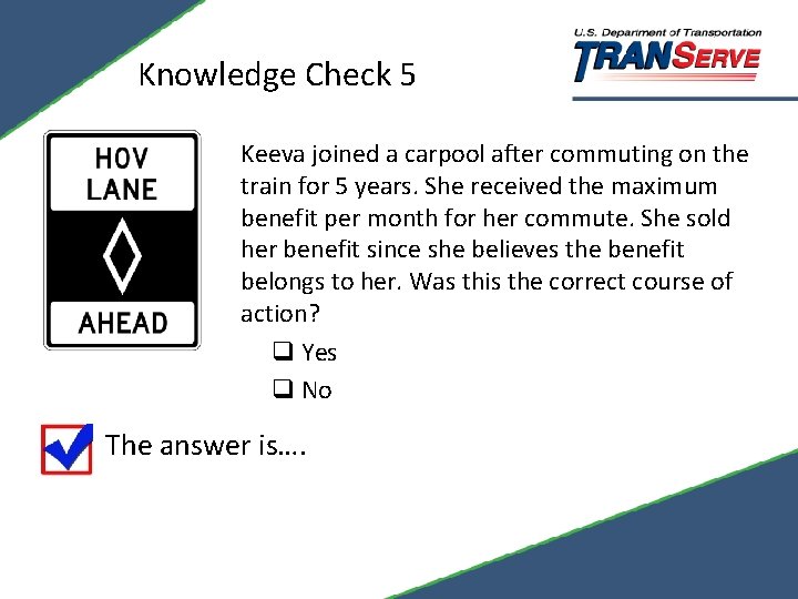 Knowledge Check 5 Keeva joined a carpool after commuting on the train for 5