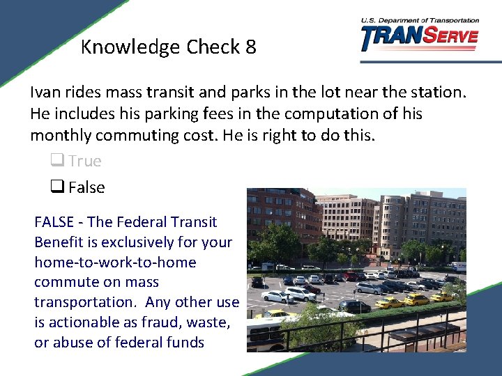 Knowledge Check 8 Ivan rides mass transit and parks in the lot near the