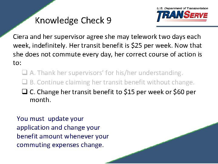 Knowledge Check 9 Ciera and her supervisor agree she may telework two days each