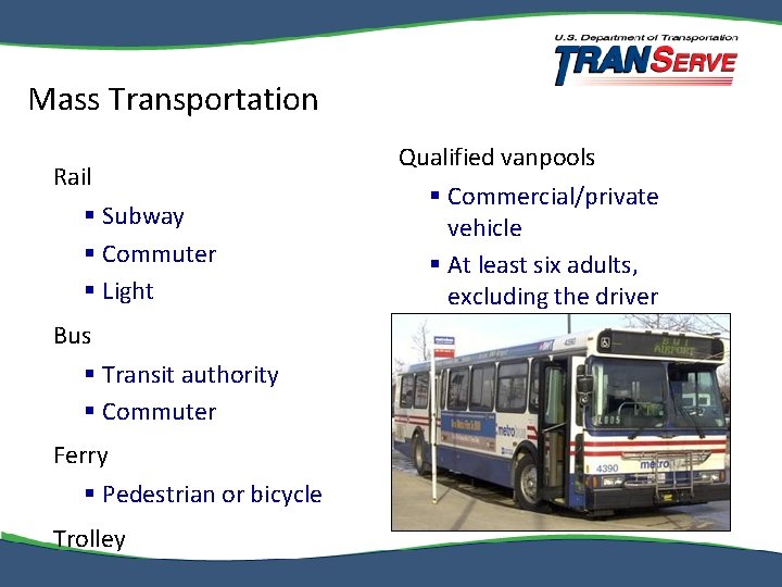 Mass Transportation Rail § Subway § Commuter § Light Bus § Transit authority §