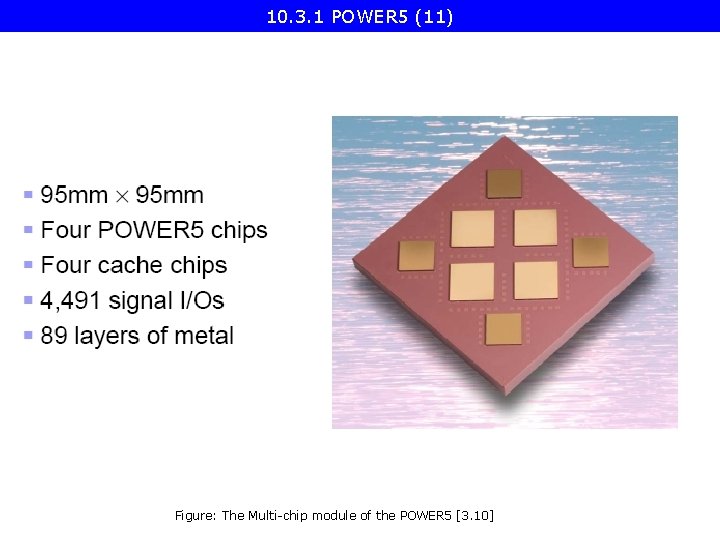 10. 3. 1 POWER 5 (11) Figure: The Multi-chip module of the POWER 5