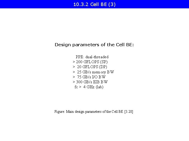 10. 3. 2 Cell BE (3) Design parameters of the Cell BE: PPE: dual-threaded