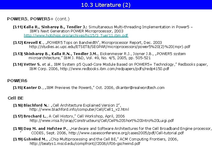 10. 3 Literature (2) POWER 5, POWER 5+ (cont. ) [3. 11] Kalla R.