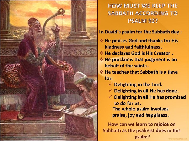 HOW MUST WE KEEP THE SABBATH ACCORDING TO PSALM 92? In David’s psalm for