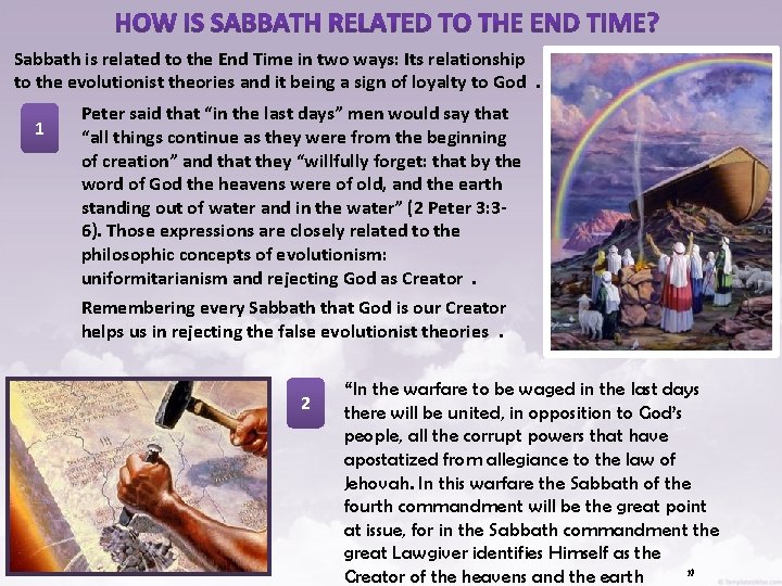 Sabbath is related to the End Time in two ways: Its relationship to the