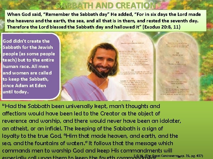 SABBATH AND CREATION When God said, “Remember the Sabbath day” He added, “For in