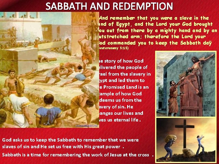 SABBATH AND REDEMPTION “And remember that you were a slave in the land of