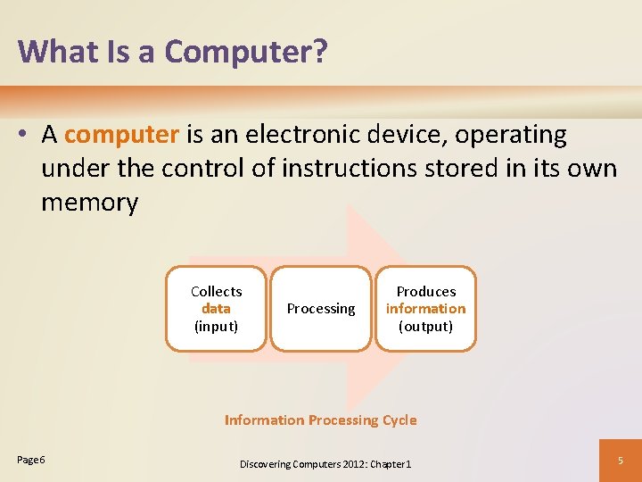 What Is a Computer? • A computer is an electronic device, operating under the