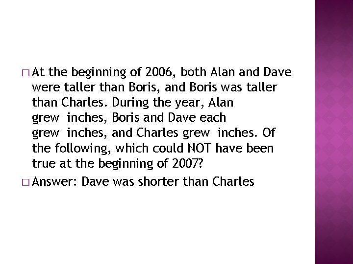 � At the beginning of 2006, both Alan and Dave were taller than Boris,