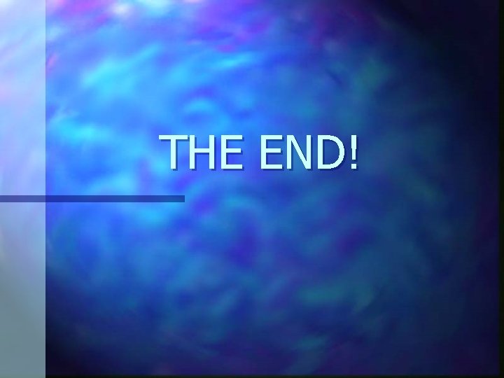 THE END! 
