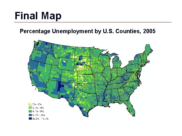 Final Map Percentage Unemployment by U. S. Counties, 2005 GIS 23 Final Map Percentage Unemployment by U. S. Counties, 2005 GIS 23