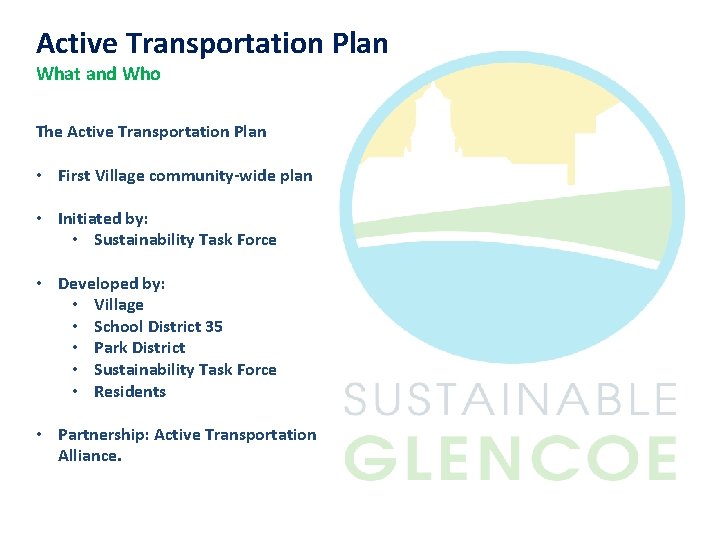 Active Transportation Plan What and Who The Active Transportation Plan • First Village community-wide