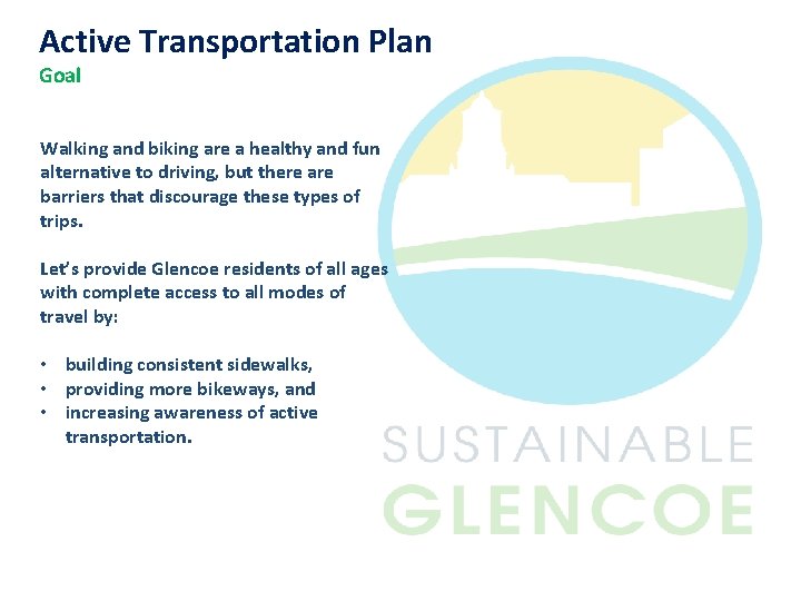 Active Transportation Plan Goal Walking and biking are a healthy and fun alternative to