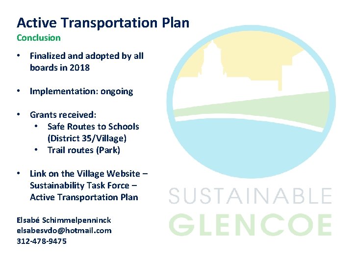 Active Transportation Plan Conclusion • Finalized and adopted by all boards in 2018 •