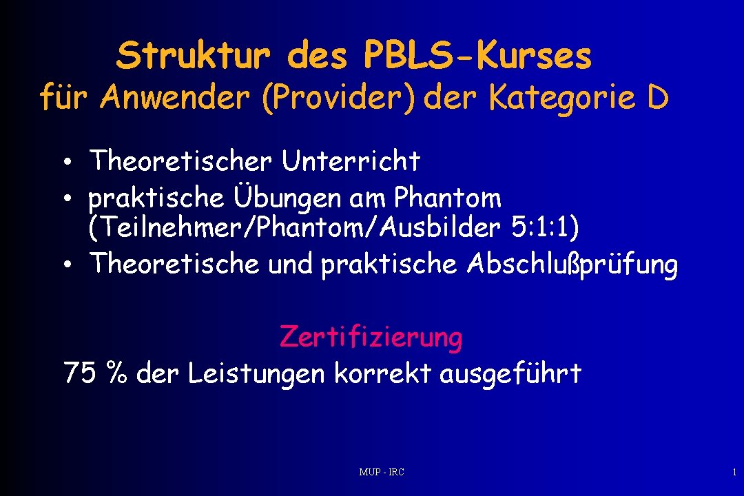 Struktur des PBLS-Kurses für Anwender (Provider) der Kategorie D • Theoretischer Unterricht • praktische
