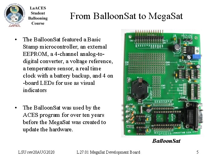 From Balloon. Sat to Mega. Sat • The Balloon. Sat featured a Basic Stamp