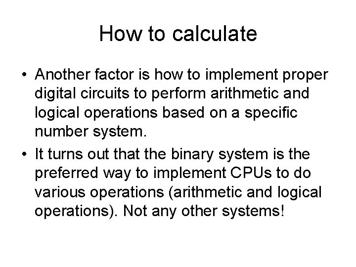 How to calculate • Another factor is how to implement proper digital circuits to