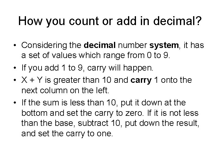 How you count or add in decimal? • Considering the decimal number system, it