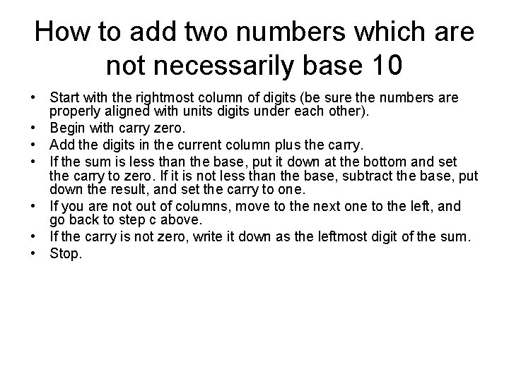 How to add two numbers which are not necessarily base 10 • Start with