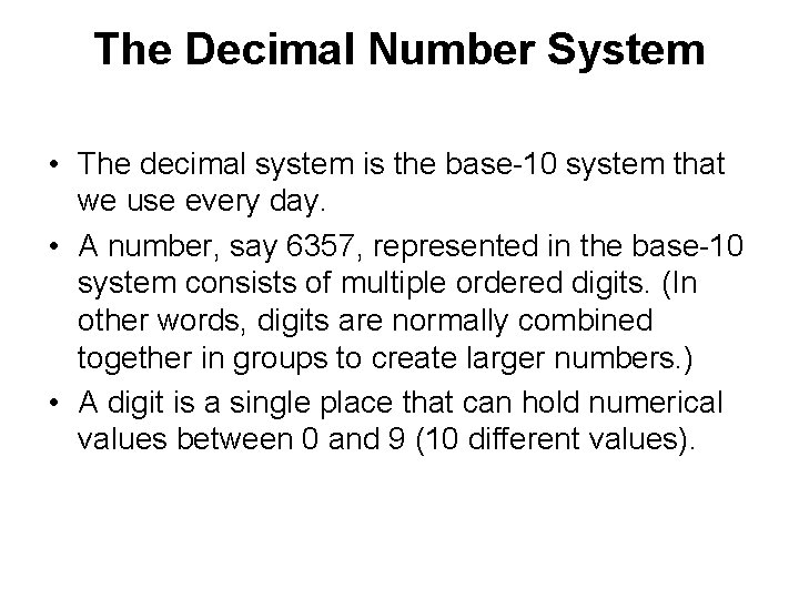 The Decimal Number System • The decimal system is the base-10 system that we