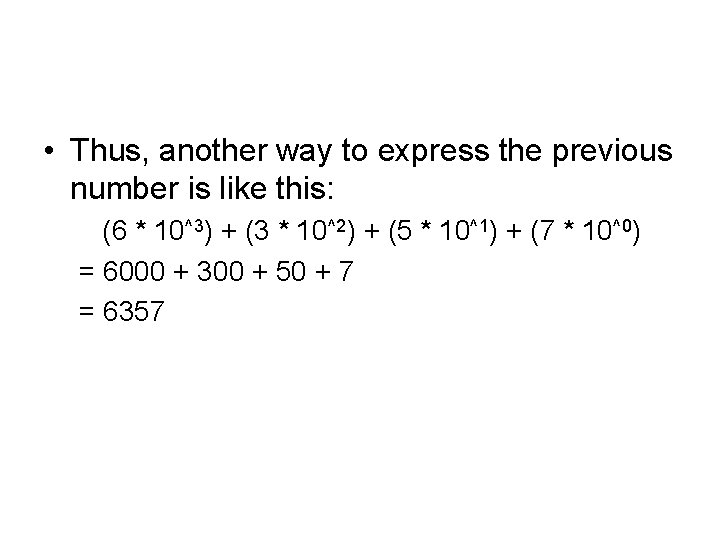  • Thus, another way to express the previous number is like this: (6