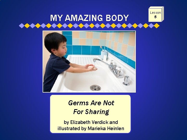 MY AMAZING BODY Germs Are Not For Sharing by Elizabeth Verdick and illustrated by