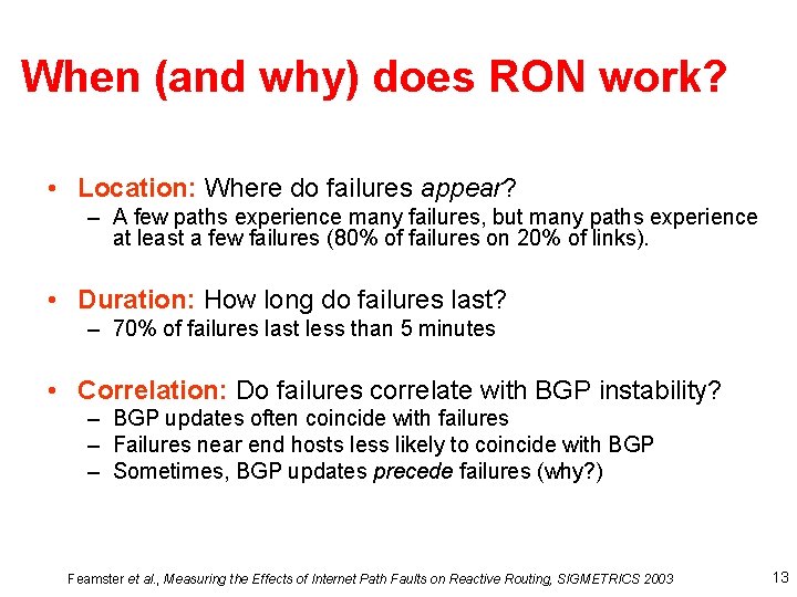 When (and why) does RON work? • Location: Where do failures appear? – A