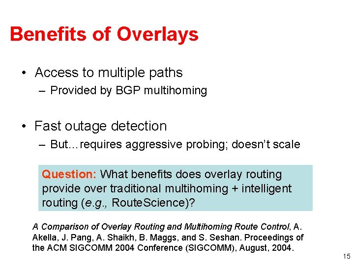 Benefits of Overlays • Access to multiple paths – Provided by BGP multihoming •