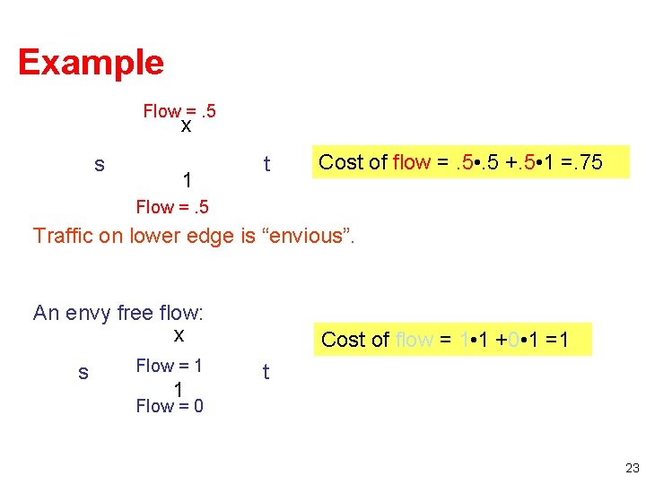 Example Flow =. 5 x s 1 t Cost of flow =. 5 •