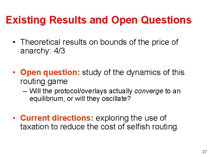 Existing Results and Open Questions • Theoretical results on bounds of the price of
