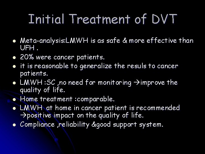 Initial Treatment of DVT l l l l Meta-analysis: LMWH is as safe &