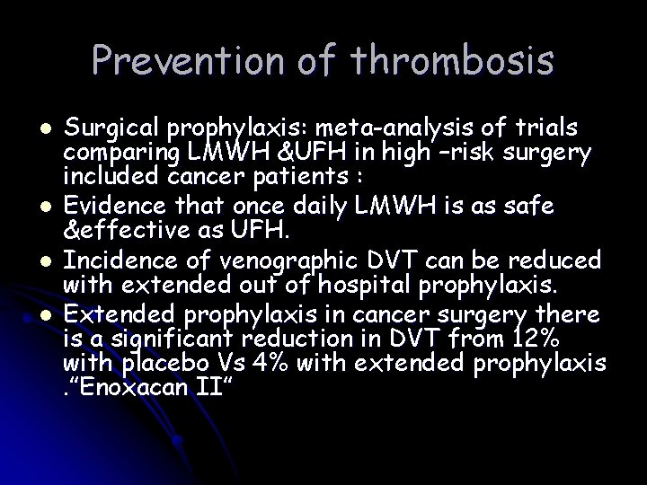 Prevention of thrombosis l l Surgical prophylaxis: meta-analysis of trials comparing LMWH &UFH in