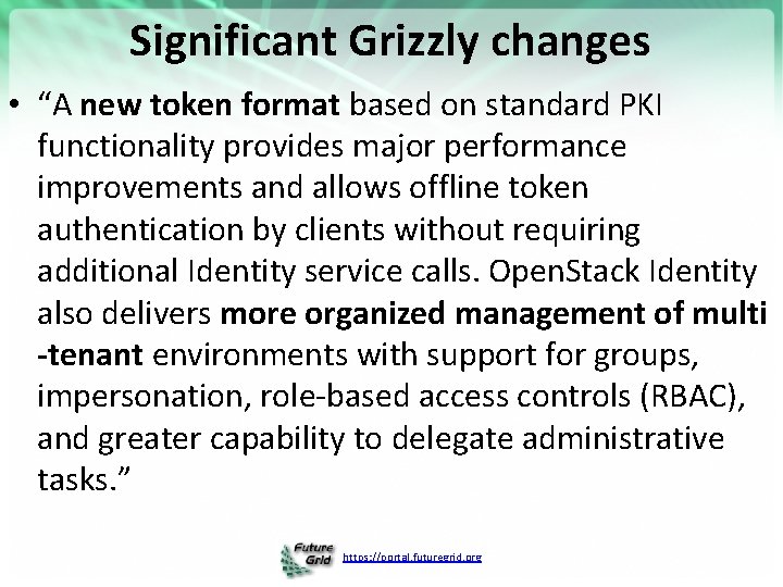 Significant Grizzly changes • “A new token format based on standard PKI functionality provides