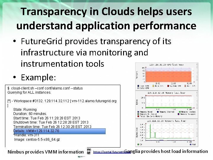 Transparency in Clouds helps users understand application performance • Future. Grid provides transparency of